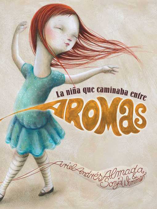 Detalles del título La niña que caminaba entre aromas (Walking Through a World of Aromas) de Ariel Andrés Almada - Disponible